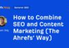 SEO and Content Marketing: A Guide by Ahrefs news-28072024-174629
