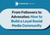 Building a Loyal Social Media Community: Transforming Followers into Advocates news-28072024-180008
