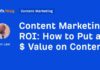 Measuring Content Marketing ROI: A Guide to Valuing Your Content Efforts news-02092024-235515