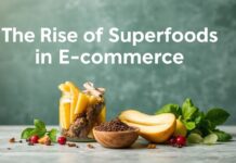 The Rise of Superfoods in Ecommerce: Trends and Opportunities The Rise of Superfoods in E-commerce: Trends and Opportunities