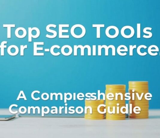 Top SEO Tools for Ecommerce: A Comprehensive Comparison Guide Top SEO Tools for E-commerce: A Comprehensive Comparison Guide