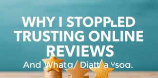 Why I Stopped Trusting Online Reviews (And What I Learned) Why I Stopped Trusting Online Reviews (And What I Discovered)
